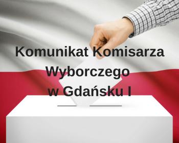 Komunikat Komisarza Wyborczego w Gdańsku I