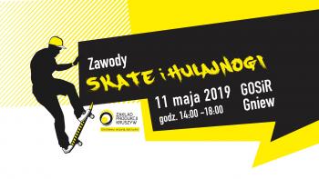 Skocz po dobrą zabawę! - 11 maja - zawody i piknik na gniewskim skateparku