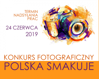 Konkurs fotograficzny " Polska Smakuje"