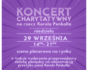 Koncert charytatywny na rzecz Karola Penkalla