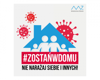 Zostańmy w domach - w trosce o bezpieczeństwo swoje i innych