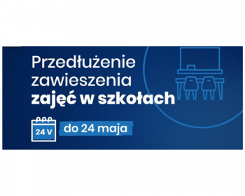 Działalność oświatowa zawieszona do 24 maja