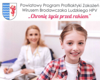 Powiat Tczewski kontynuuje Program Profilaktyki Zakażeń Wirusem Brodawczaka Ludzkiego HPV „Chronię życie przed rakiem”