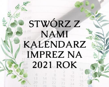 Kalendarz imprez na 2021 rok