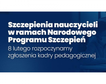 Ruszają szczepienia nauczycieli