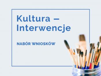 Kultura – Interwencje - trwa nabór wniosków