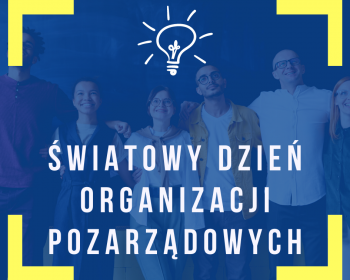 Światowy Dzień Organizacji Pozarządowych