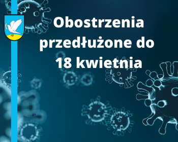 Obecne obostrzenia przedłużone do 18 kwietnia