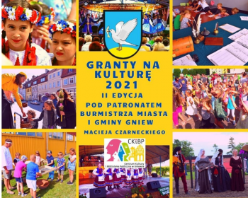 Centrum Kultury i Biblioteka Publiczna w Gniewie ogłasza Konkurs Granty na Kulturę Edycja II 2021