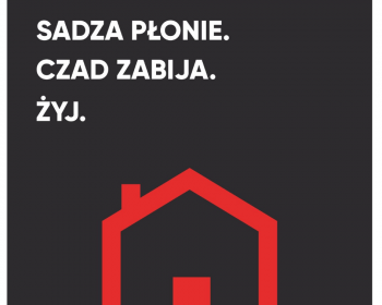 "Sadza płonie. Czad zabija. Żyj!"