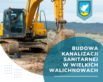 Budowa kanalizacji sanitarnej w Wielkich Walichnowach