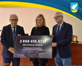 Prawie 3 miliony złotych dla Gminy Gniew