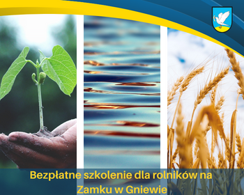 Bezpłatne szkolenie dla rolników na zamku w Gniewie