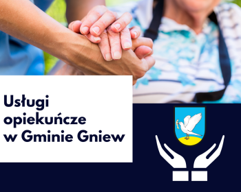 Ruszyły usługi opiekuńcze w gminie Gniew