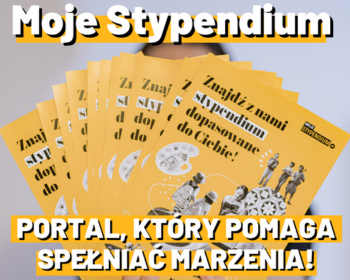 Moje Stypendium – portal, który pomaga spełniać marzenia!