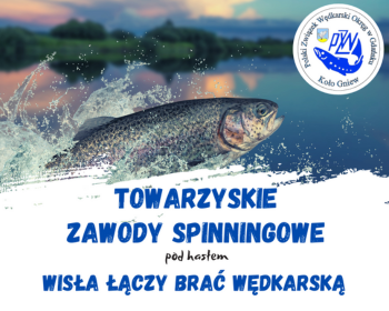 Wisła Łączy Brać Wędkarską – towarzyskie zawody spinningowe