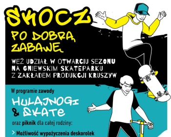 Skocz po dobrą zabawę! - zawody i piknik na gniewskim skateparku