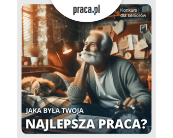 Jaka była Twoja najlepsza praca? - konkurs dla seniorów