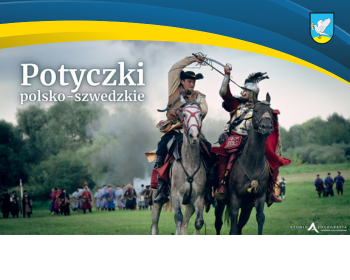 Spektakl historyczny "Potyczki polsko-szwedzkie" już w najbliższy piątek!