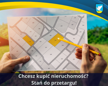 Jesteś zainteresowany nabyciem nieruchomości? Stań do przetargu!