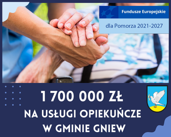 Gmina Gniew pozyskała 1,7 mln zł na rozwój usług opiekuńczych